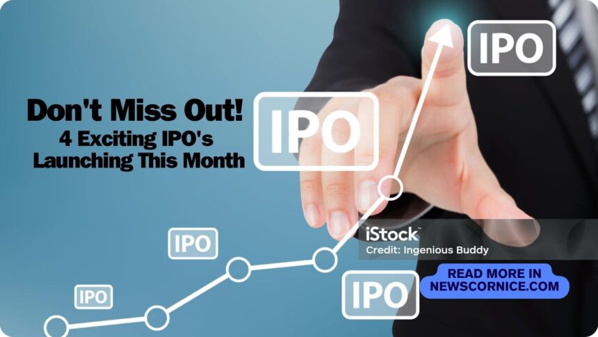 4 Exciting IPO's Launching Soon,Don't Miss Out!